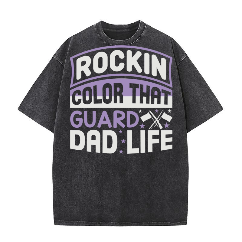 Rockin That Color Guard Dad Life 04 Washed T-Shirt