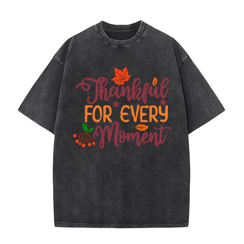 Thankful For Every Moment Washed T-Shirt