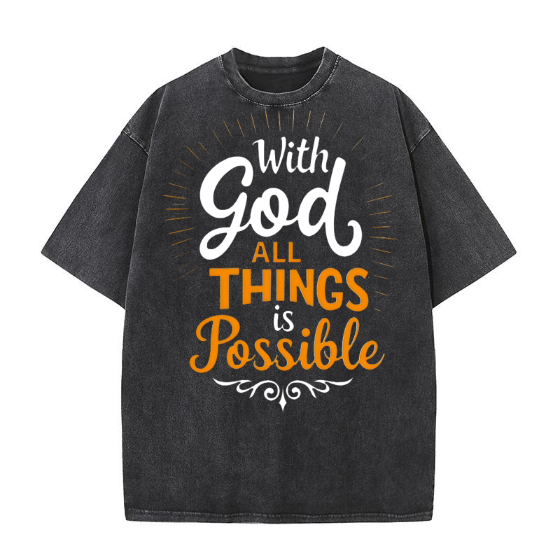 With god all things is possible (2) Washed T-Shirt