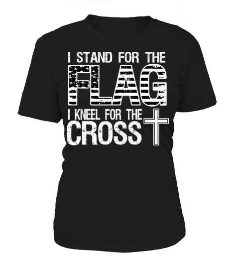 I stand for the flag I kneel for the cross Women's T-Shirt