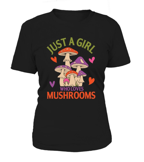 Just A Girl Who Loves Mushrooms Women's T-Shirt