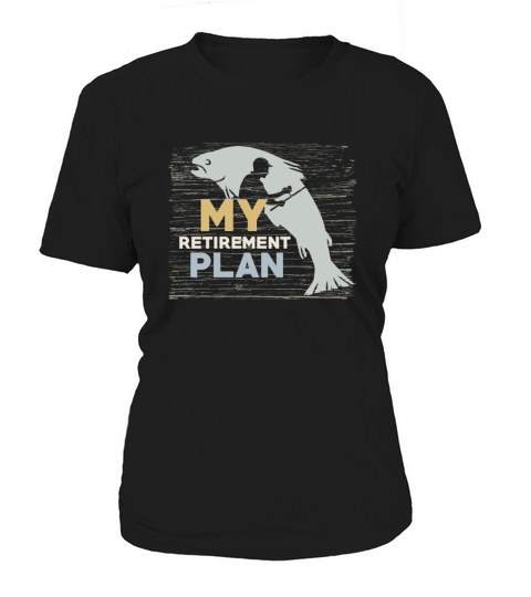 My Retirement Plan Mens Funny Fishing T-Shirt Women's T-Shirt