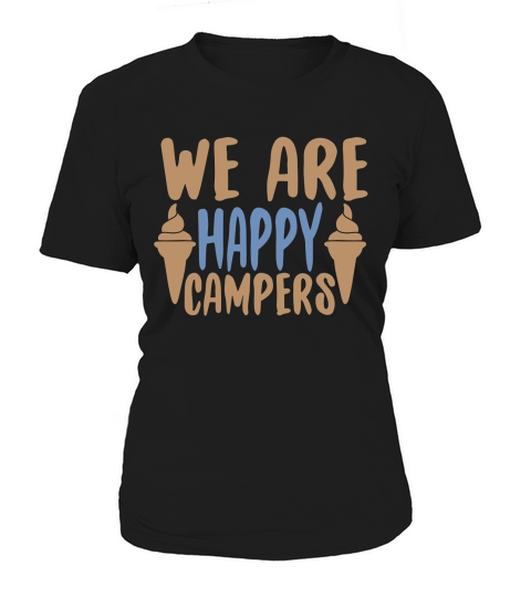 We are happy campers Women's T-Shirt