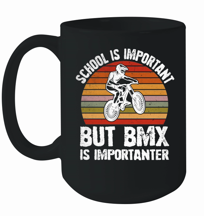 School is Important But BMX Is Importanter Ceramic Mug