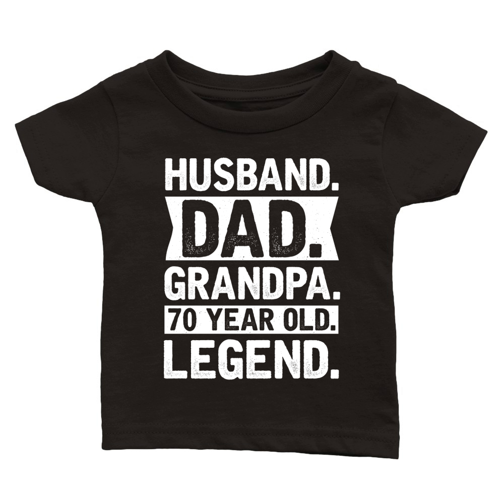 Husband Dad Grandpa 70 Year Old Legend Classic Baby Crewneck T-shirt