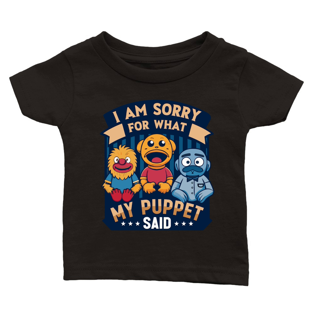 i am sorry for what my puppet said 02 Classic Baby Crewneck T-shirt