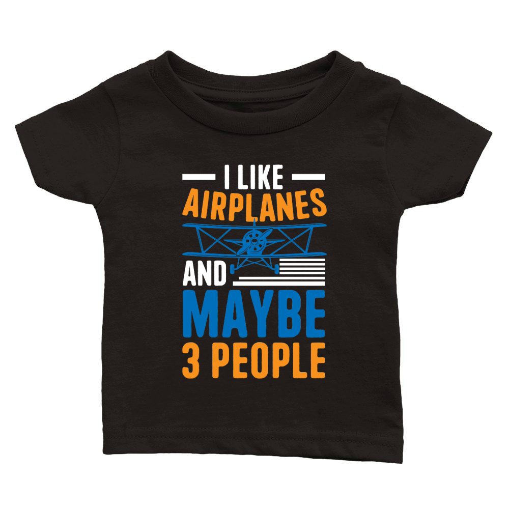 I Like Airplanes and Maybe 3 People Classic Baby Crewneck T-shirt