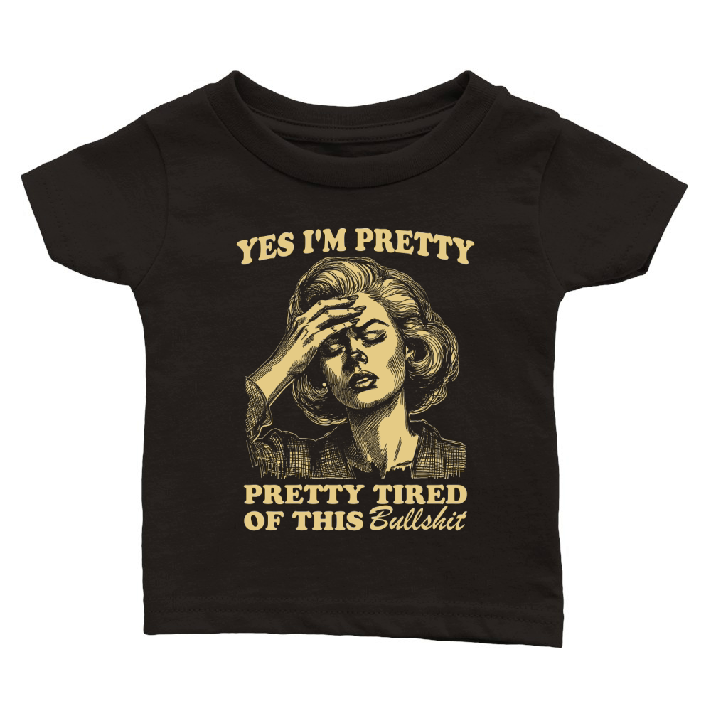 Pretty Tired Of This BS D Retro Yellow Classic Baby Crewneck T-shirt