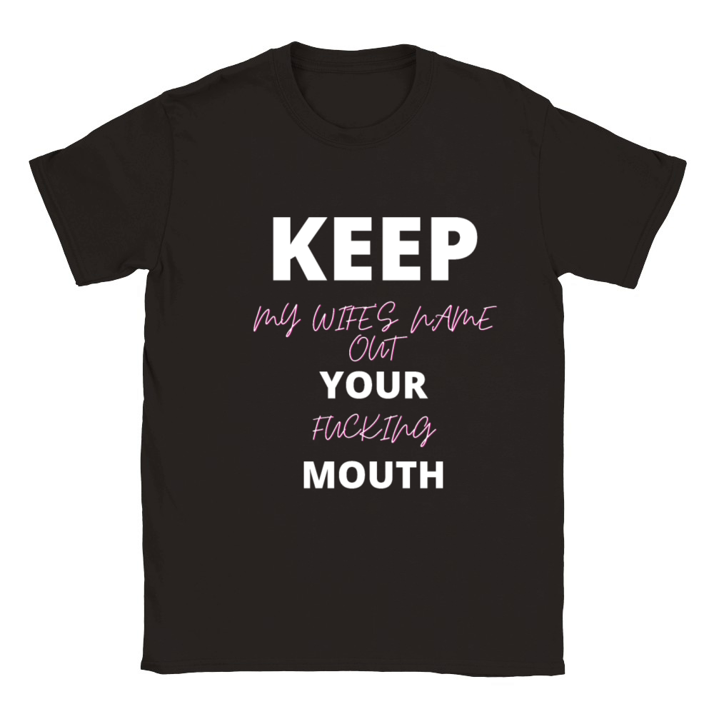 Keep My Wifes Name Out Your Mouth Classic Kids Crewneck T-shirt
