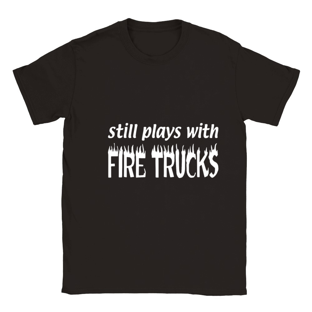 Still Plays With Fire Trucks Flames Firefighter Classic Kids Crewneck T-shirt