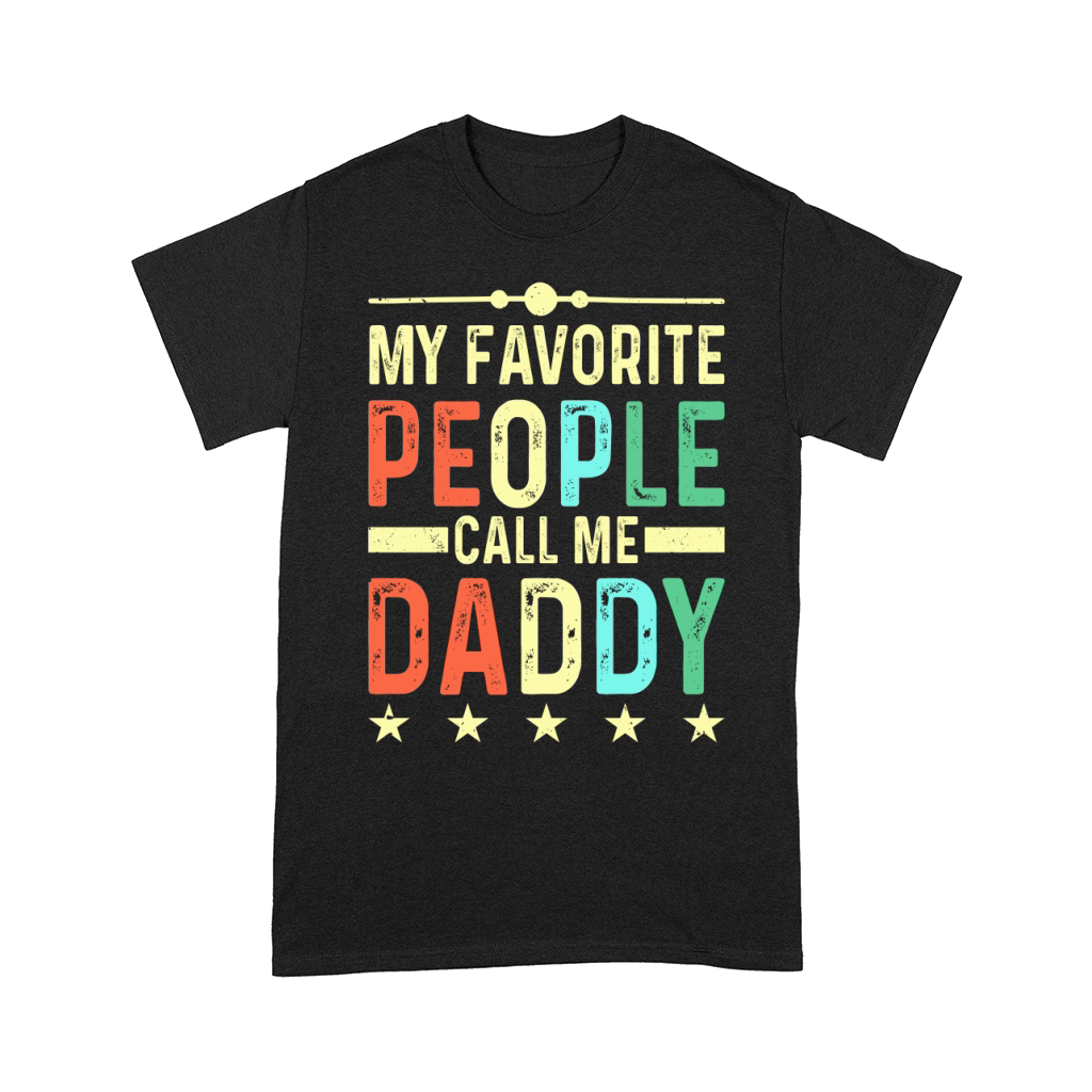 My favorite people call me daddy Comfort T-shirt