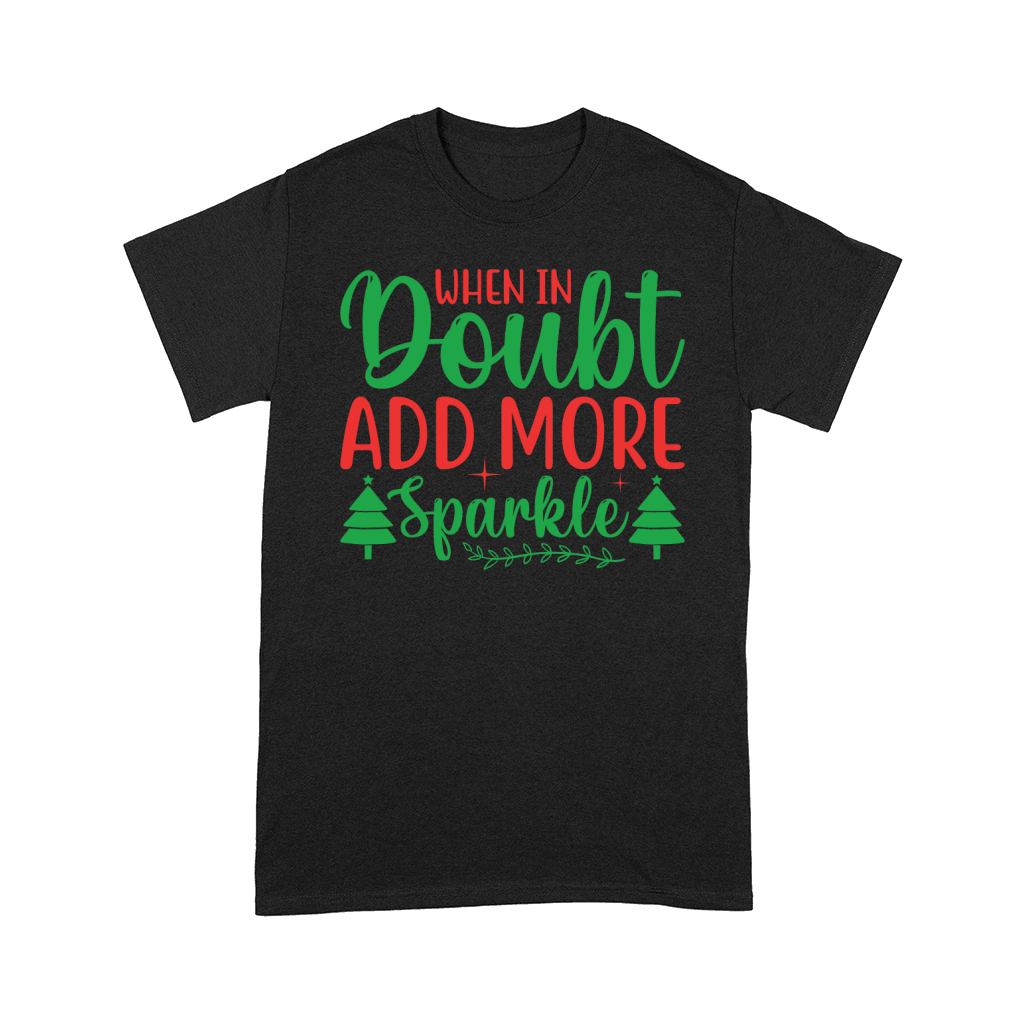 when in doubt add more sparkle Comfort T-shirt