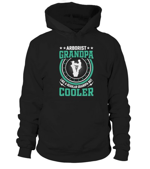 Arborist Grandpa Like A Regular Grandpa But Cooler (3) Hoodie Unisex