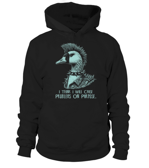 Goose Punk Problem On Purpose D Green Hoodie Unisex