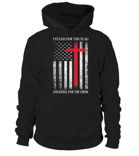 I Stand for the Flag and Kneel for the Cross Hoodie Unisex