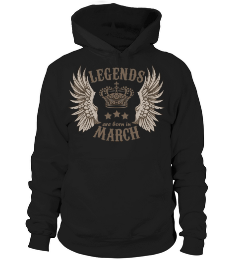 Legends Are Born In March Hoodie Unisex