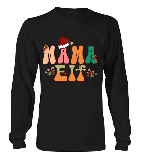 Mama Elf Christmas Long sleeved Unisex