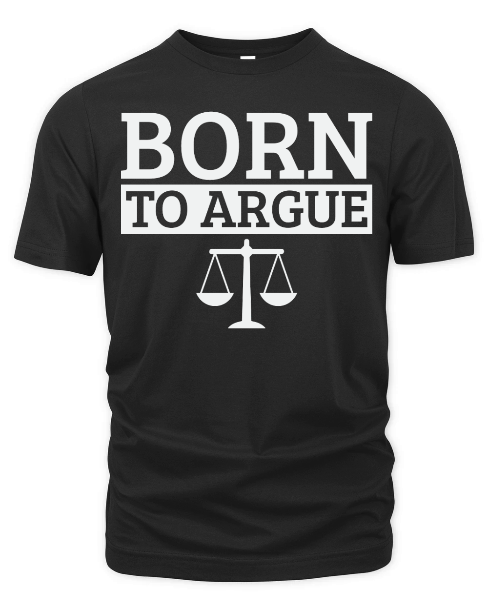 Born To Argue Advocate Law Firm Lawyer Attorney Lawyers Organic Unisex T-shirt