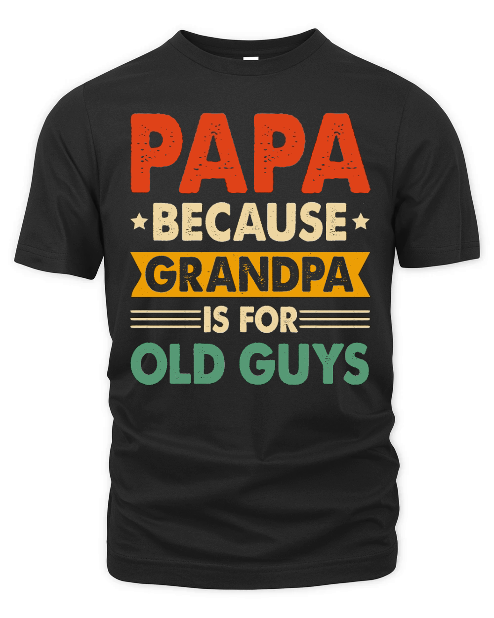 PAPA Because GRANDPA is for Old Guys Organic Unisex T-shirt