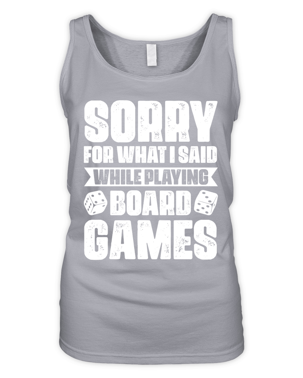 Sorry For What I Said While Playing Board Games  (2) Organic Women's Tank Top