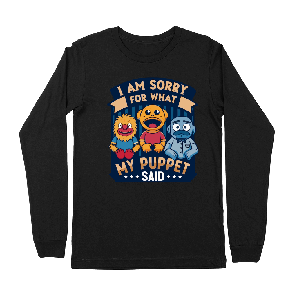 i am sorry for what my puppet said 02 Premium Long Sleeve