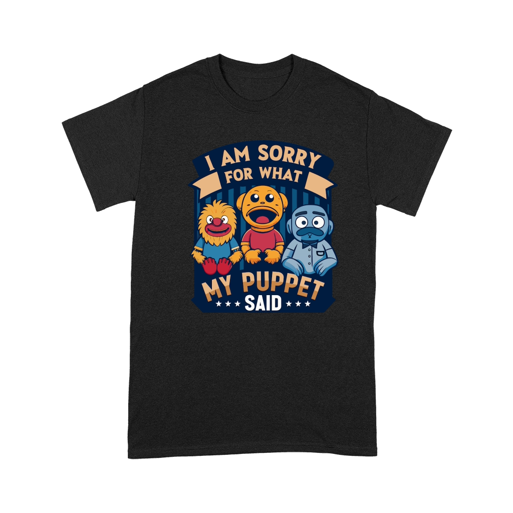 i am sorry for what my puppet said 02 Premium T-shirt