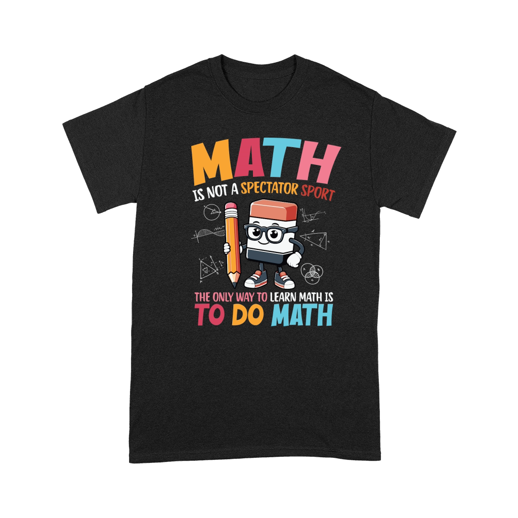 Math is not a spectator sport Premium T-shirt