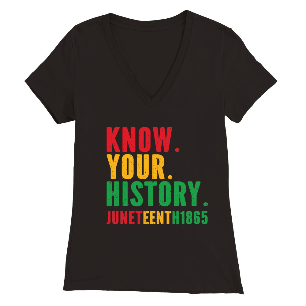 Know Your History Juneteenth 1865 Premium Womens V-Neck T-shirt