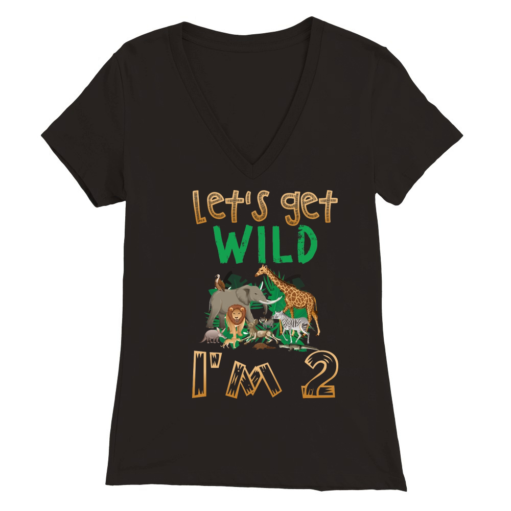 Let’s Get Wild I’m 2 Premium Womens V-Neck T-shirt