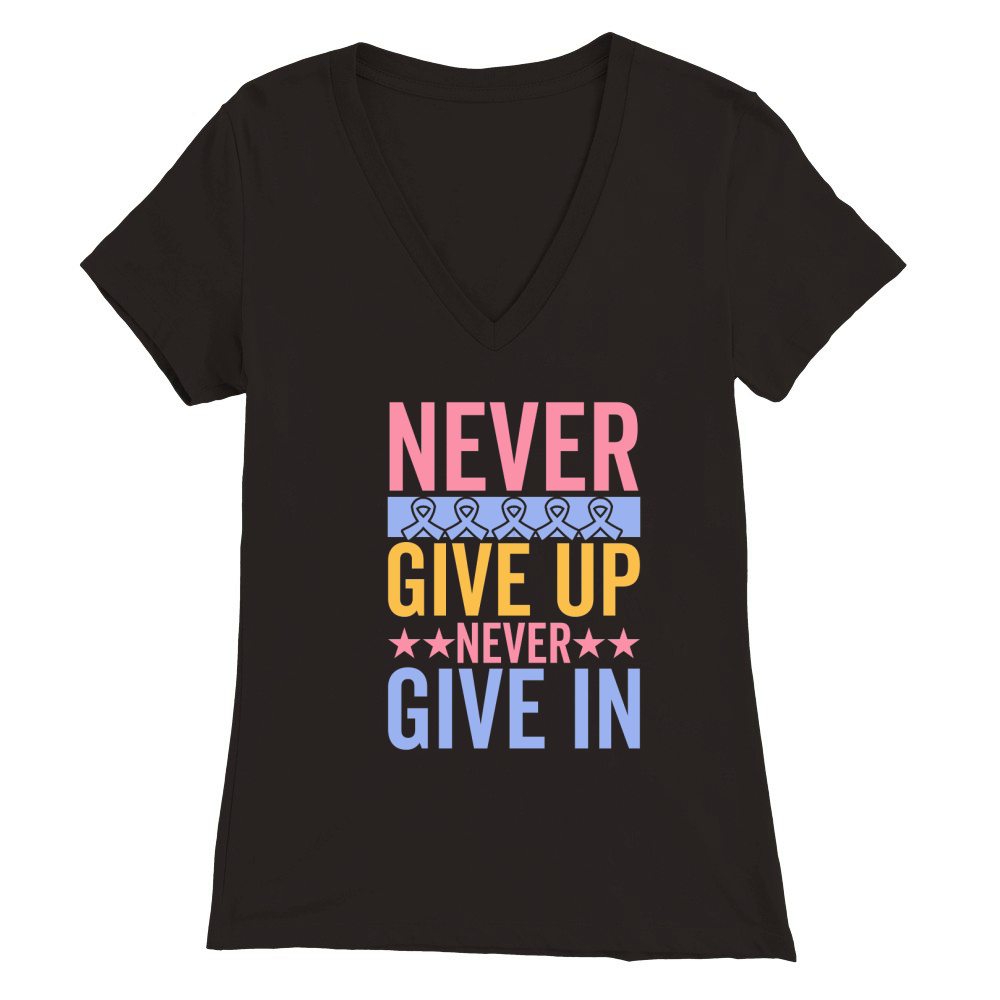 Never give up, never give in Premium Womens V-Neck T-shirt