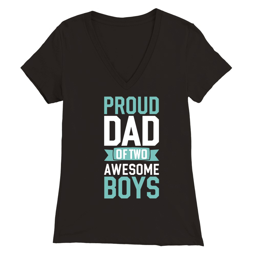 Proud dad of two awesome boys Premium Womens V-Neck T-shirt