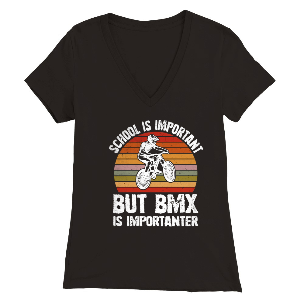 School is Important But BMX Is Importanter Premium Womens V-Neck T-shirt