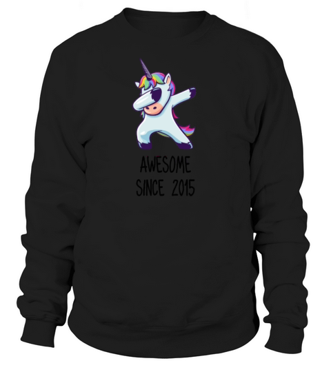 Cute Unicorn Awesome Since 2015 3th birthday gift Sweatshirt Unisex