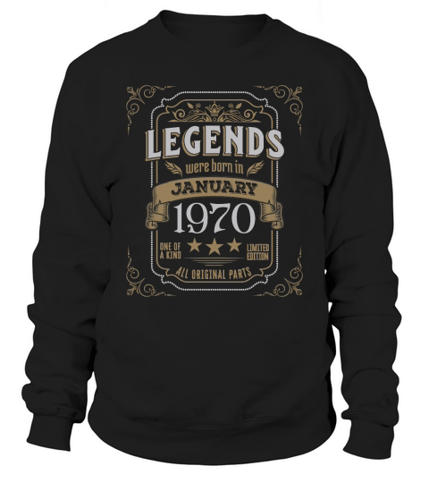 Legends Were Born In January 1970 Sweatshirt Unisex