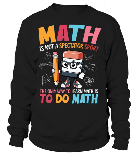 Math is not a spectator sport Sweatshirt Unisex