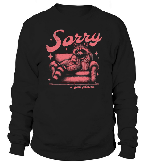 Sorry Got Plans Raccoon Sofa Popcorn D Retro Red GR Sweatshirt Unisex