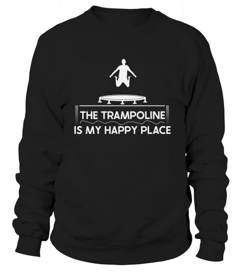 The Trampoline Is My Happy Place 02 Sweatshirt Unisex