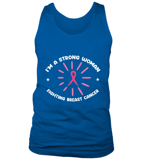 Im A Strong Woman Fighting Breast Cancer Tank Top Unisex