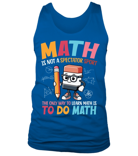 Math is not a spectator sport Tank Top Unisex