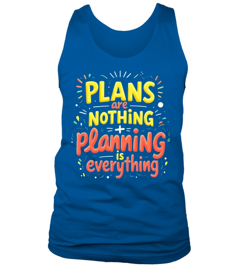Plants Are Nothing Planning Is Everything Tank Top Unisex