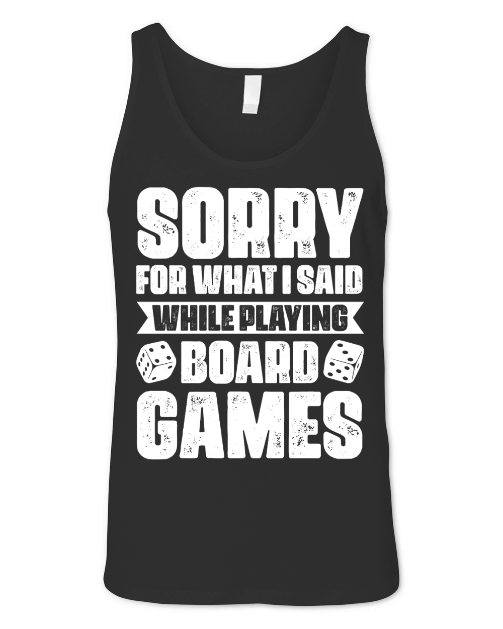 Sorry For What I Said While Playing Board Games  (2) Unisex Jersey Tank