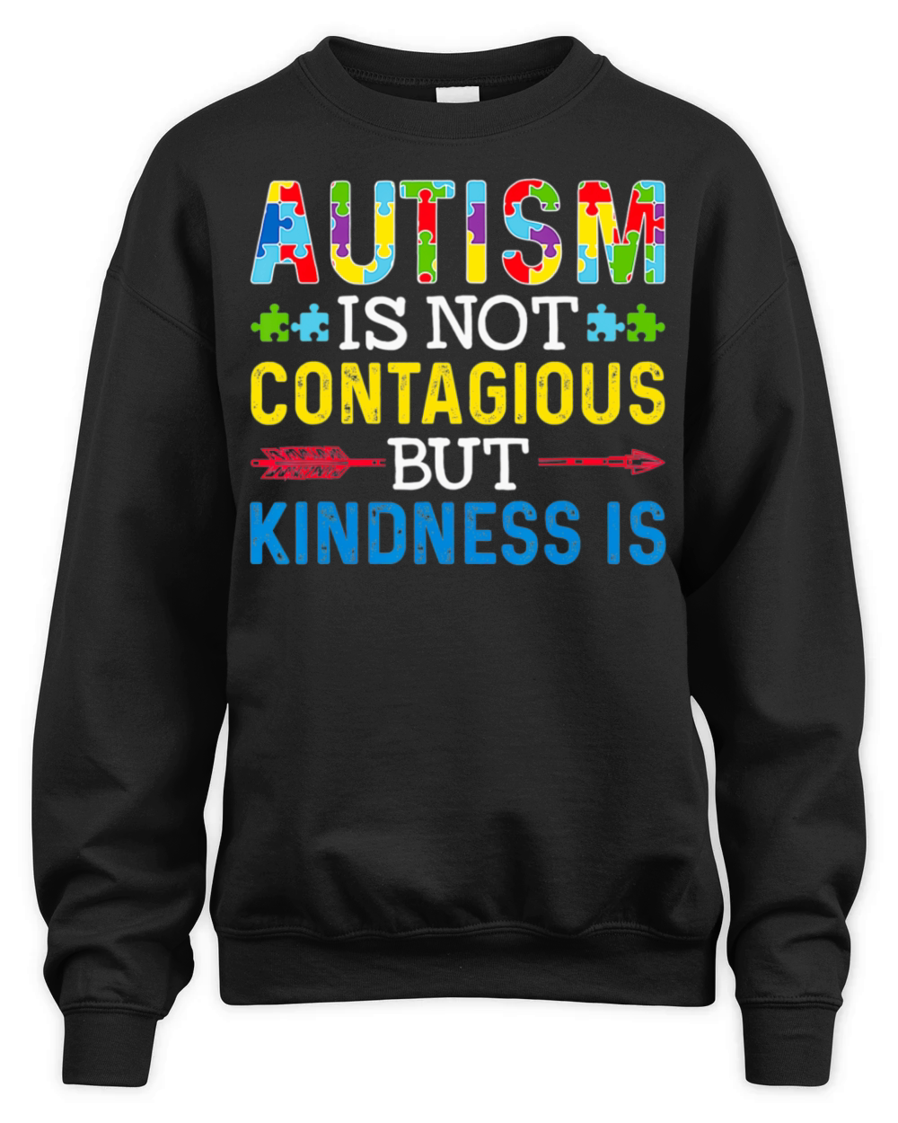 Autism Is Not Contagious but Kindness Is Autism Unisex Premium Crewneck Sweatshirt