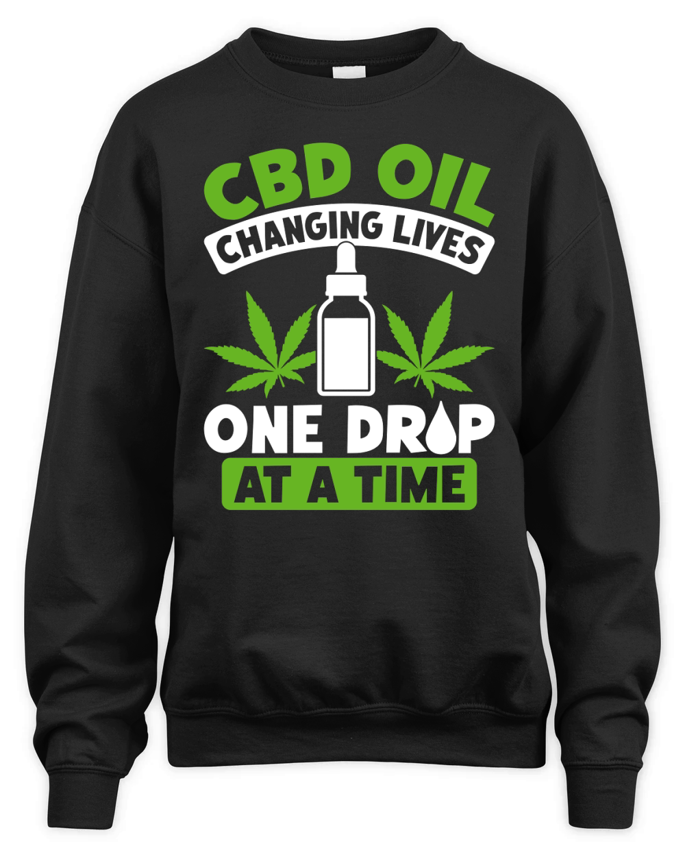 CBD OIL CHANGING LIVES ONE DROP AT A TIME Unisex Premium Crewneck Sweatshirt