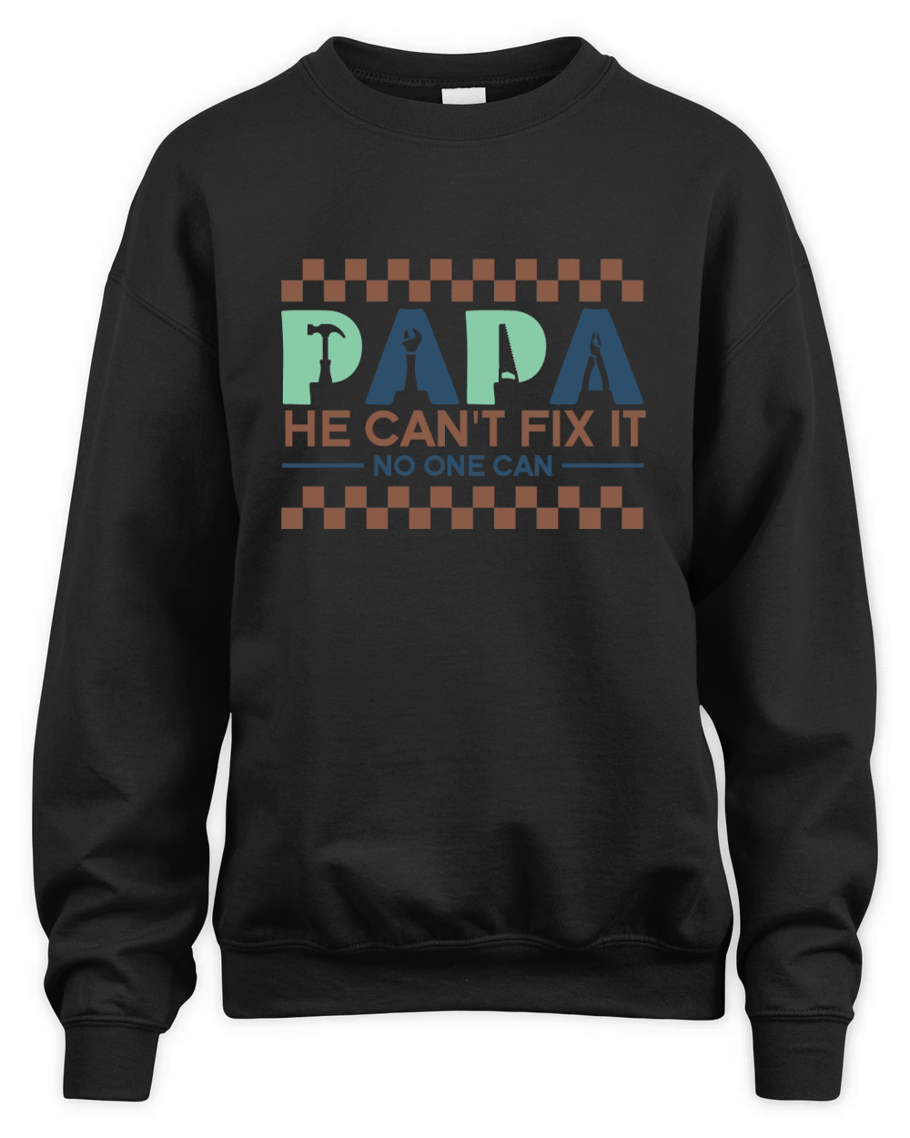 Papa he cant fix it no one can Unisex Premium Crewneck Sweatshirt