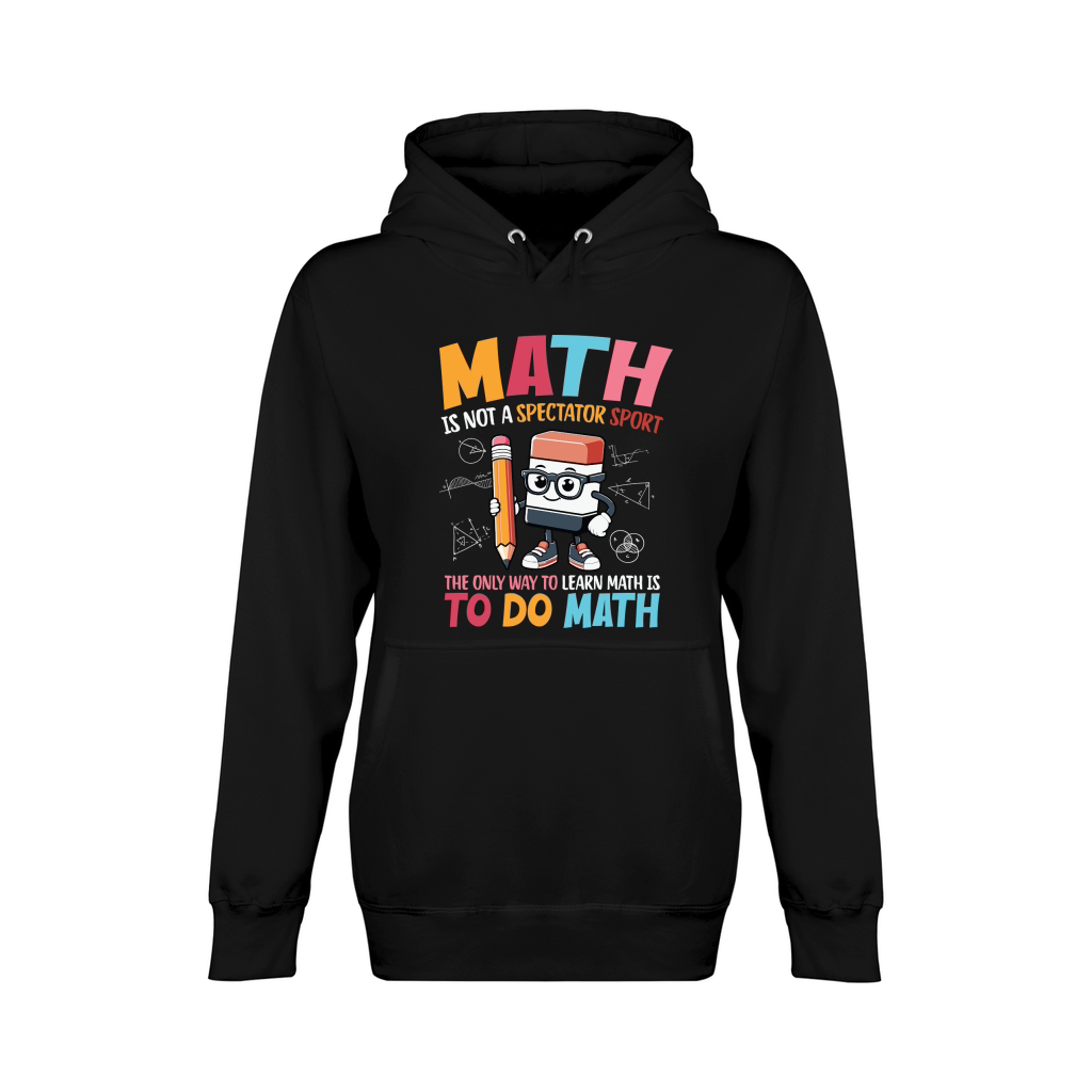 Math is not a spectator sport Unisex Premium Pullover Hoodie