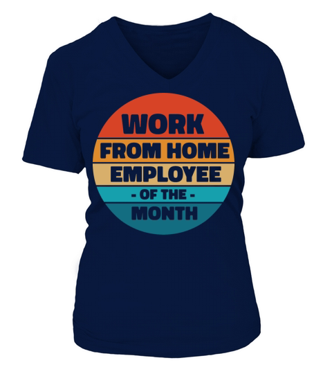 Work from Home Employee of the Month V-neck T-Shirt Woman