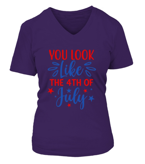 You look like the 4th of july V-neck T-Shirt Woman
