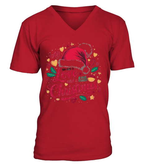 All you need is love and a little Christmas 2 V-Neck T-shirt