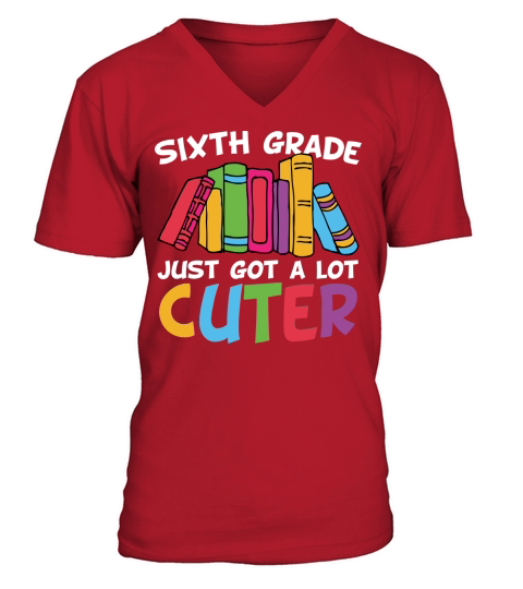 back to school   Sixth grade just got a lot cuter V-Neck T-shirt
