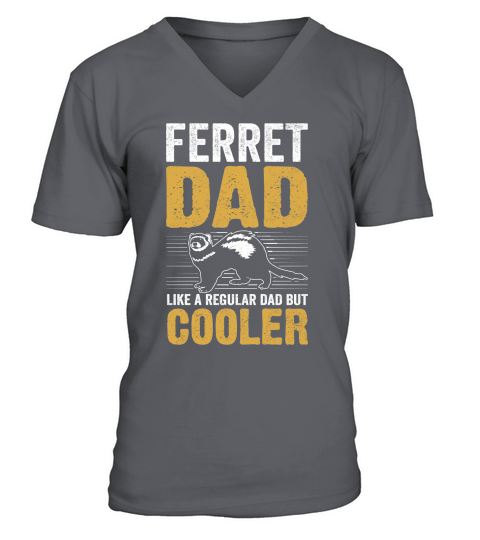 Ferret dad like a regular dad but cooler (6) V-Neck T-shirt